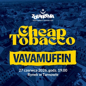 Plakat: Koncert: Cheap Tobacco i Vavamuffin - Zdearzenia 2026