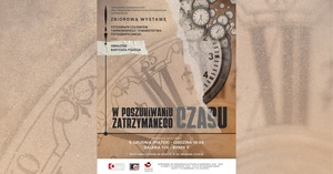 Plakat: Wystawa: W poszukiwaniu zatrzymanego czasu