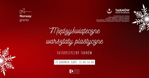 Plakat: Międzyświąteczne warsztaty plastyczne: Futurystyczny Tarnów
