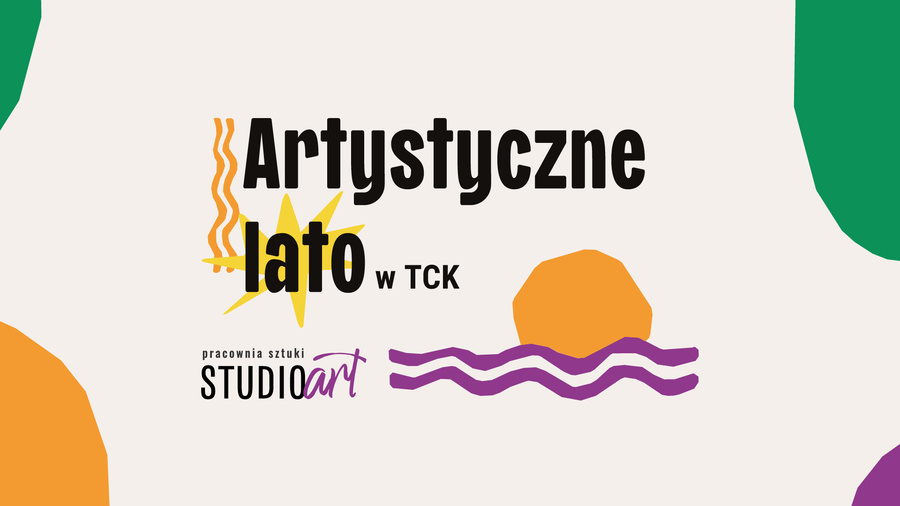 Artystyczne Lato w TCK 2026