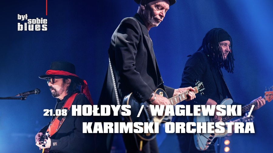 Był Sobie Blues: Hołdys / Waglewski / Karimski Orchestra