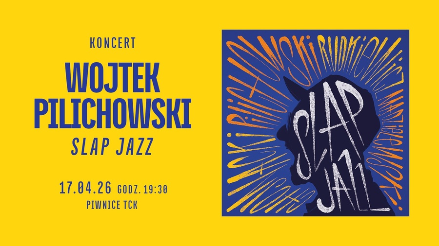 Koncert: Wojtek Pilichowski "Slap Jazz"